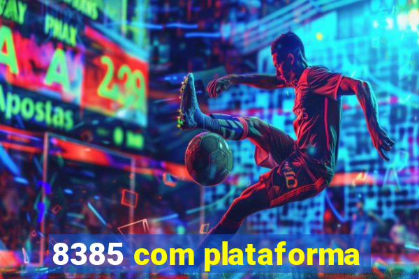 8385 com plataforma