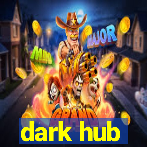 dark hub