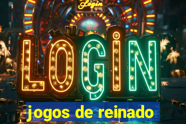 jogos de reinado