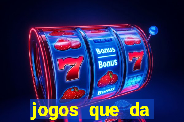 jogos que da dinheiro de verdade sem depositar