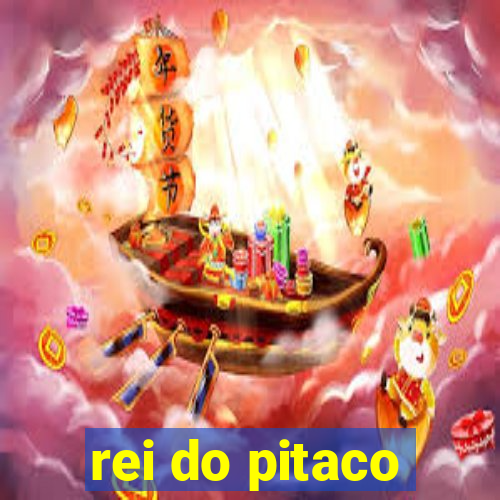 rei do pitaco