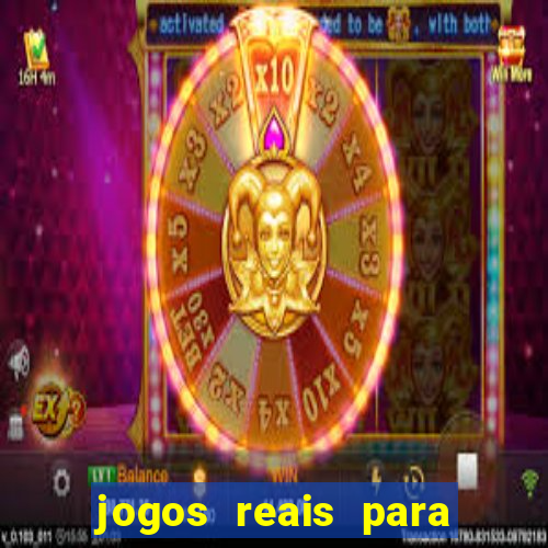 jogos reais para ganhar dinheiro