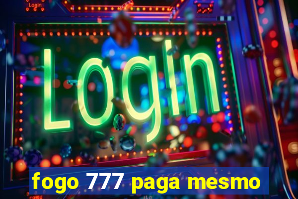 fogo 777 paga mesmo