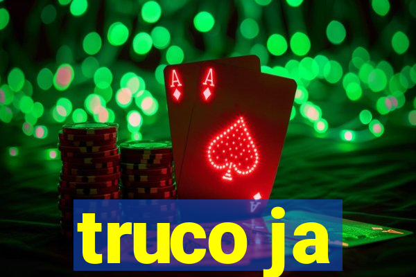 truco ja