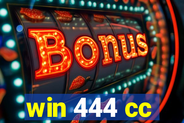 win 444 cc