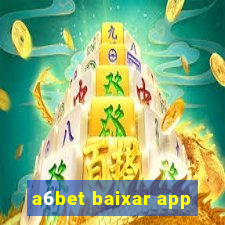 a6bet baixar app