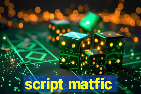 script matfic