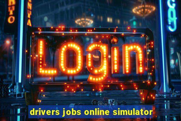 drivers jobs online simulator