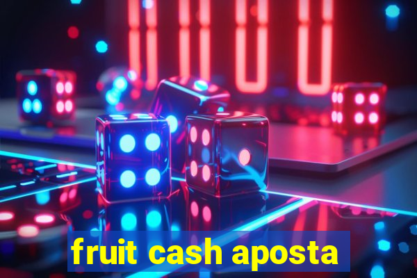 fruit cash aposta