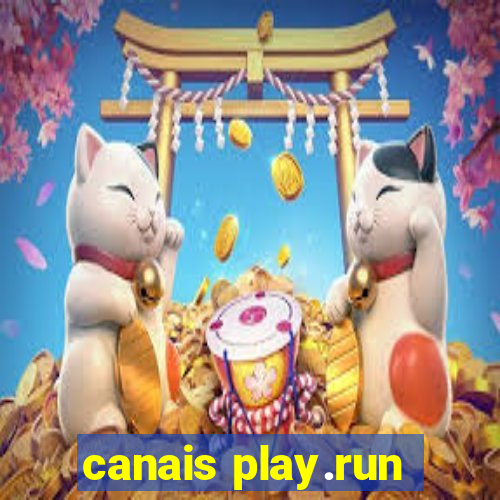 canais play.run