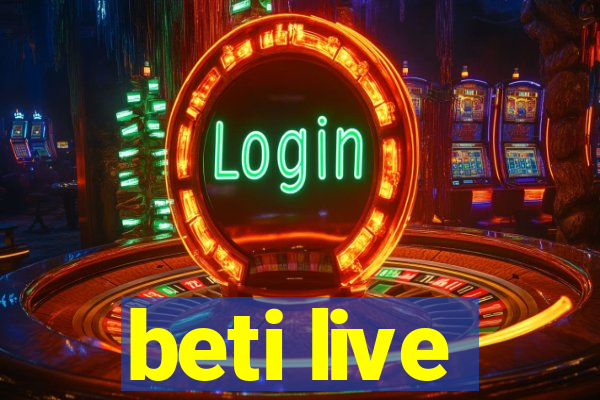 beti live