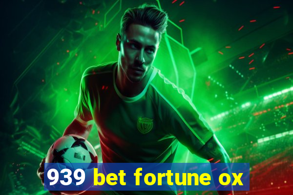 939 bet fortune ox