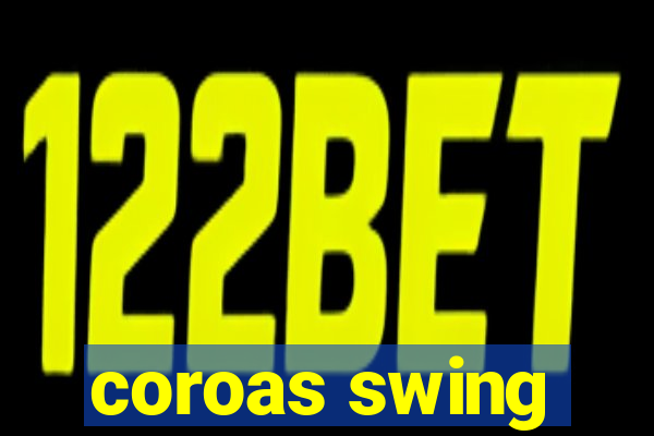 coroas swing