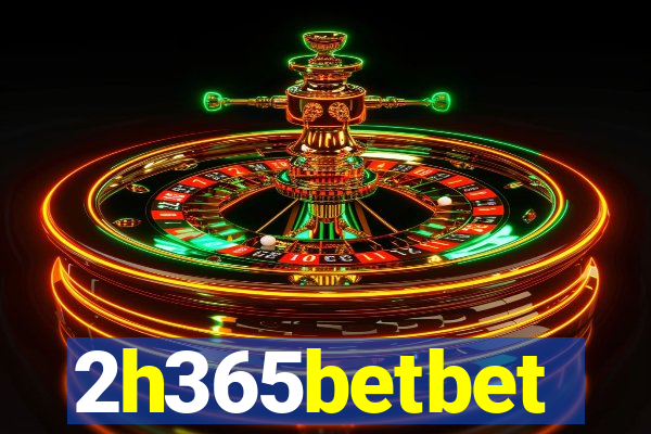 2h365betbet