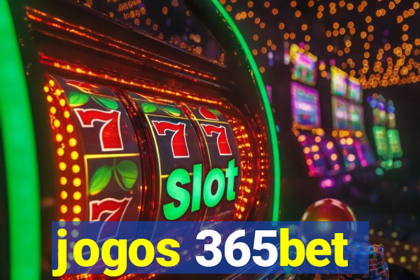 jogos 365bet