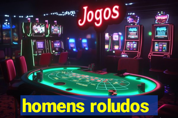 homens roludos