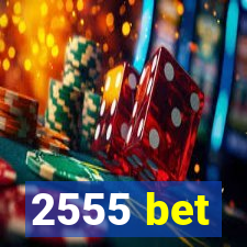 2555 bet