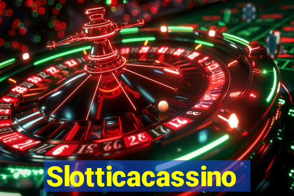 Slotticacassino