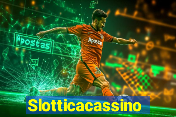 Slotticacassino