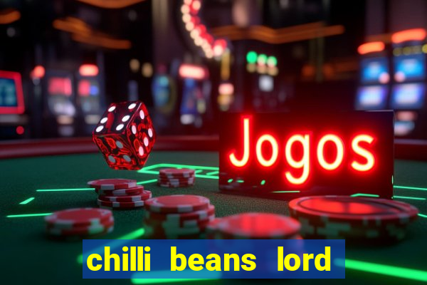 chilli beans lord of the rings