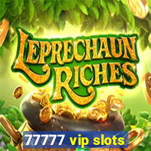 77777 vip slots