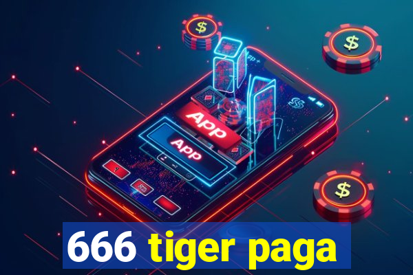 666 tiger paga