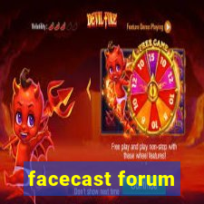 facecast forum