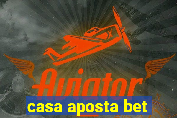 casa aposta bet