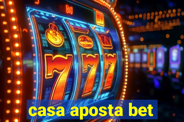 casa aposta bet