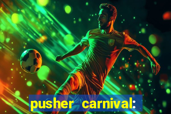 pusher carnival: coin master