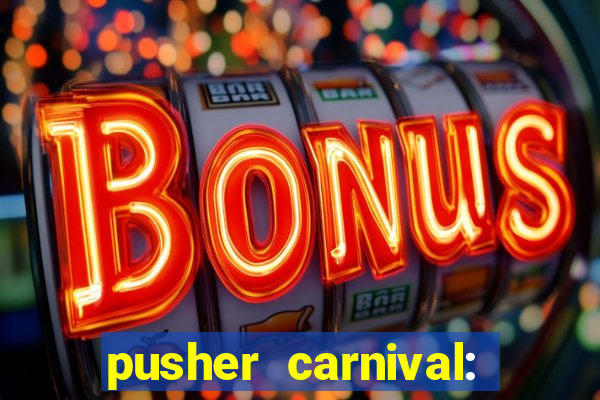 pusher carnival: coin master