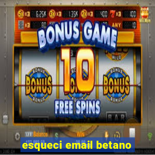 esqueci email betano