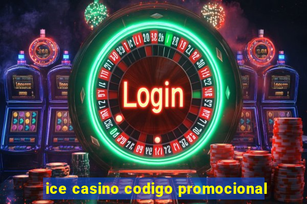 ice casino codigo promocional