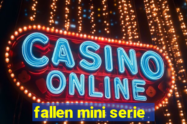 fallen mini serie