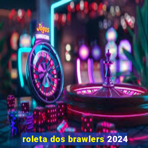 roleta dos brawlers 2024