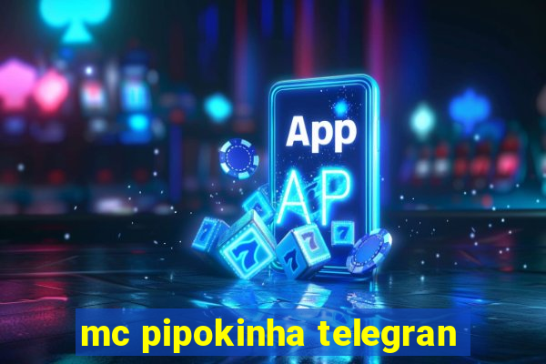 mc pipokinha telegran