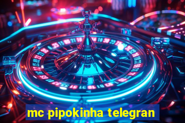 mc pipokinha telegran