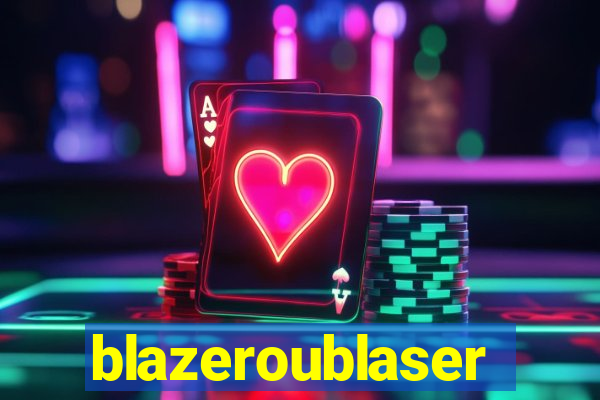 blazeroublaser