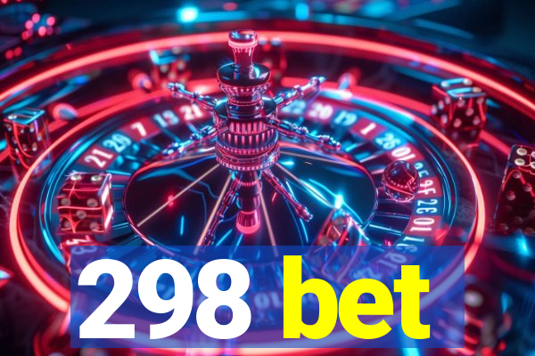 298 bet