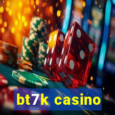 bt7k casino