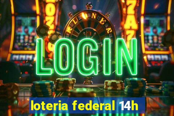 loteria federal 14h