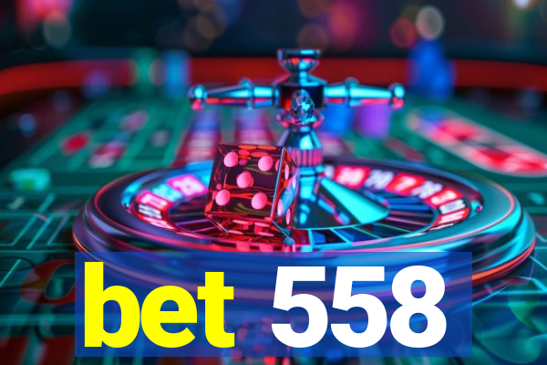 bet 558