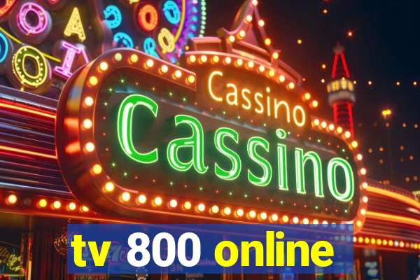 tv 800 online