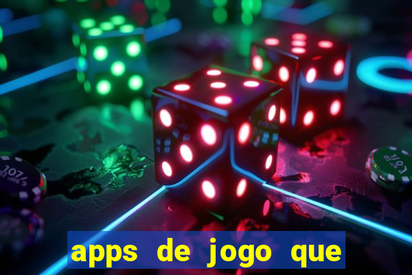 apps de jogo que ganha dinheiro