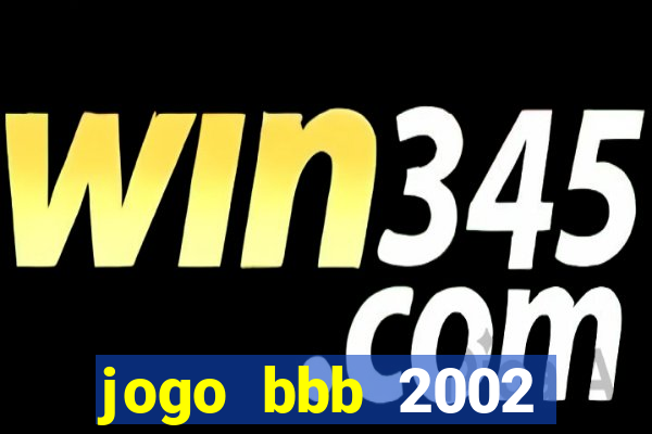 jogo bbb 2002 download android