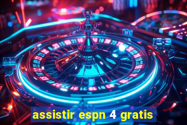 assistir espn 4 gratis