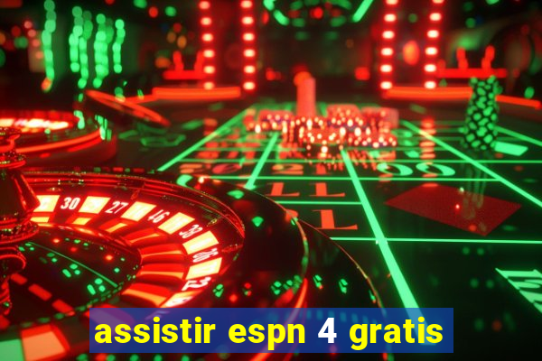 assistir espn 4 gratis