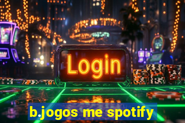 b.jogos me spotify