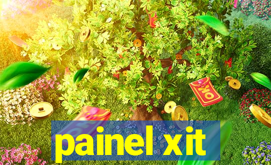 painel xit