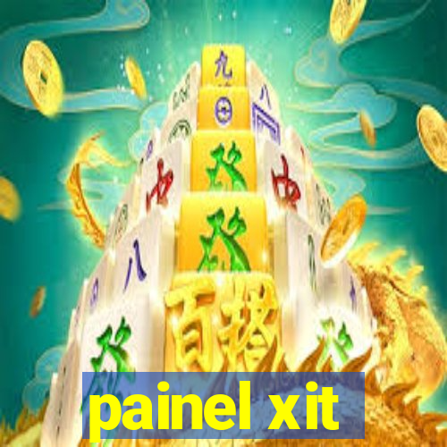 painel xit